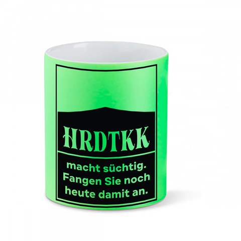 HRDTKK macht süchtig - Neon Tasse